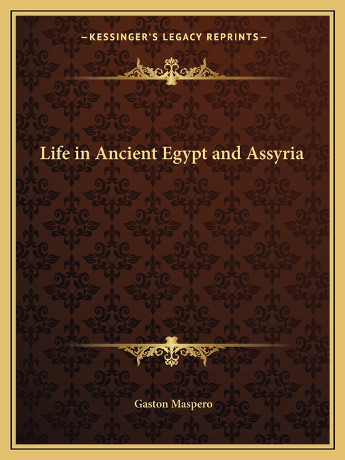 Life in Ancient Egypt and Assyria