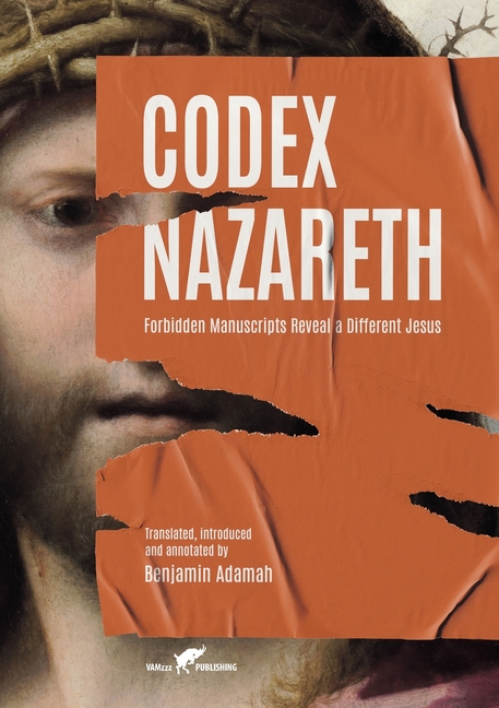 Codex Nazareth: Forbidden Manuscripts Reveal a Different Jesus