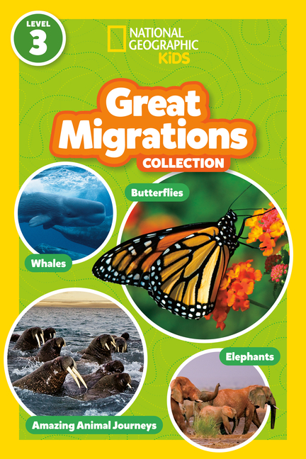 Great Migrations Collection (National Geographic Kids Readers, Level 3): Four Books in One!