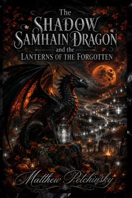 The Shadow Samhain Dragon and the Lanterns of the Forgotten