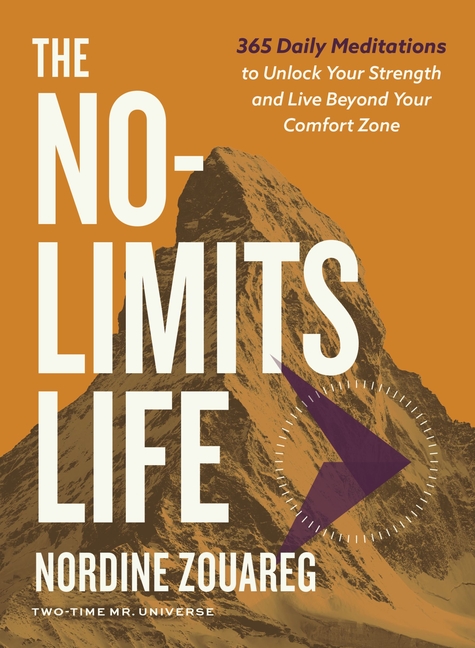 The No-Limits Life: 365 Daily Meditations to Unlock Your Strength and Live Beyond Your Comfort Zone