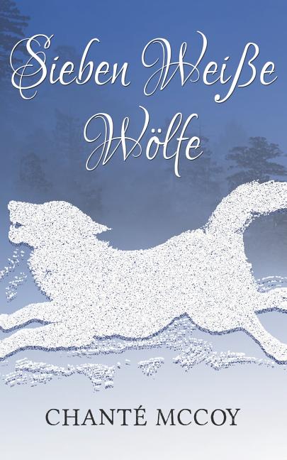 Sieben Weisse Wolfe: Ein Mord - Ein Mystery - Ein Marchen