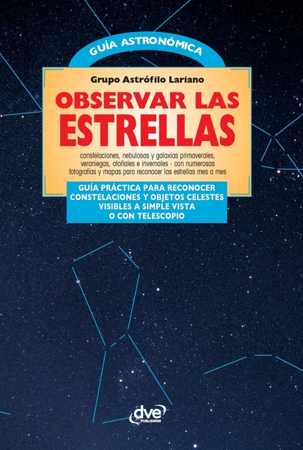 Observar las estrellas: Guía práctica para reconocer constelaciones y objetos celestes visibles a simple vista o con telescopio