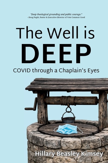 The Well is Deep: COVID Through a Chaplain's Eyes