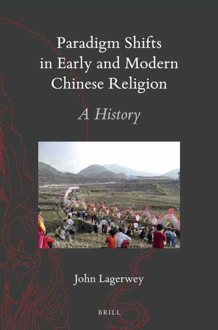 Paradigm Shifts in Early and Modern Chinese Religion: A History