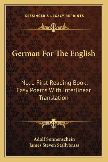 German For The English: No. 1 First Reading Book; Easy Poems With Interlinear Translation