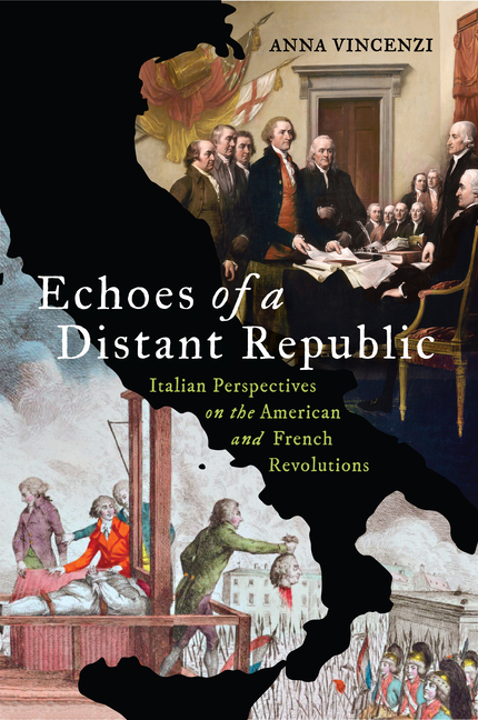 Echoes of a Distant Republic: Italian Perspectives on the American and French Revolutions