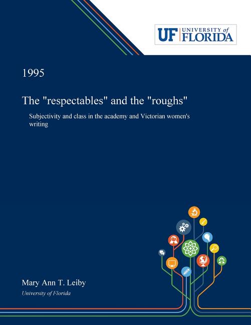 The "respectables" and the "roughs": Subjectivity and Class in the Academy and Victorian Women's Writing