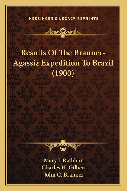 Results Of The Branner-Agassiz Expedition To Brazil (1900)