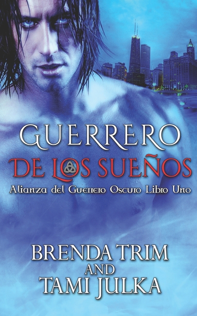 Guerrero de los Sueños: Alianza del Guerrero Oscuro Libro Uno
