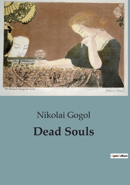 Dead Souls: The Journey of Chichikov: A Satirical Exploration of Russian Society