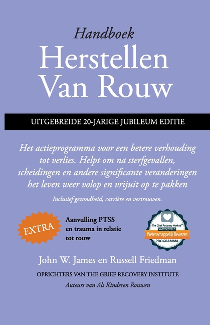 Handboek herstellen van rouw, uitgebreide 20-jarige jubileum editie: Het actieprogramma voor een betere verhouding tot verlies. Helpt om na sterfgeval