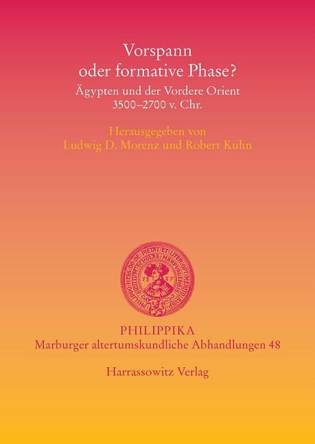 Vorspann Oder Formative Phase?: Agypten Und Der Vordere Orient 3500-2700 V. Chr.