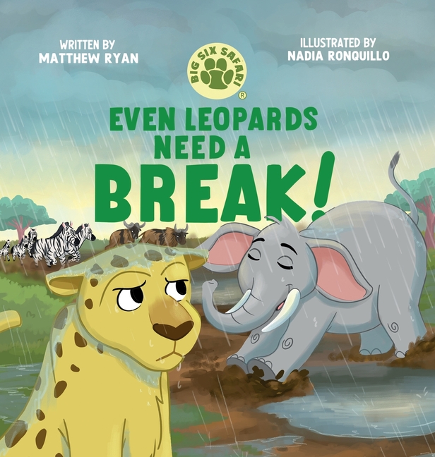 Even Leopards Need a Break!: A Children's Book About Taking Breaks, Self-Regulation, and Healthy Coping Skills