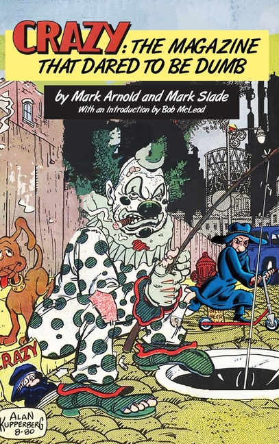 Crazy: The Magazine That Dared To Be Dumb