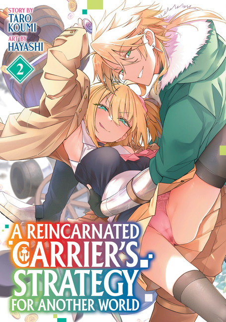 A Reincarnated Carrier's Strategy for Another World Vol. 2