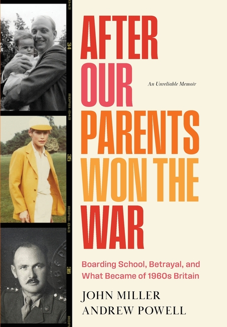 After Our Parents Won the War: Boarding School, Betrayal, and What Became of 1960s Britain