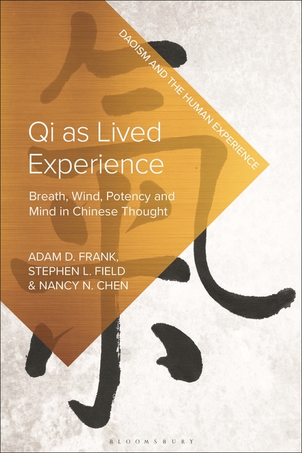 Qi as Lived Experience: Breath, Wind, Potency, and Mind in Chinese Thought:: Breath, Wind, Potency and Mind in Chinese Thought