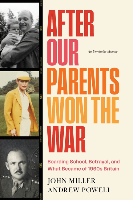 After Our Parents Won the War: Boarding School, Betrayal, and What Became of 1960s Britain