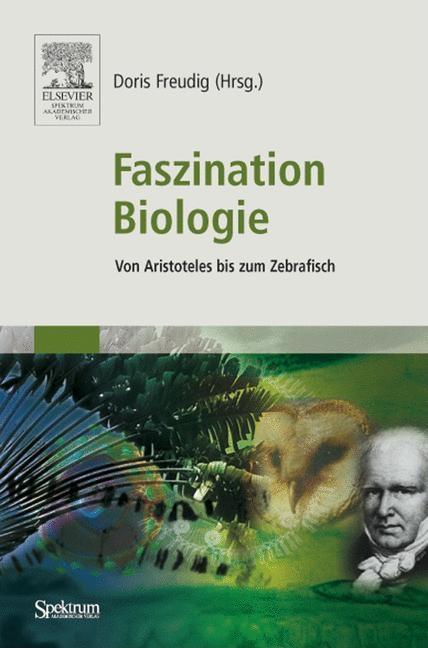 Faszination Biologie: Von Aristoteles Bis Zum Zebrafisch