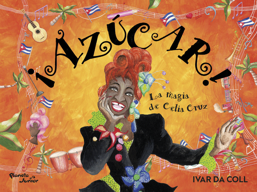 ¡Azúcar! La Magia de Celia Cruz / Sugar! the Magic of Celia Cruz