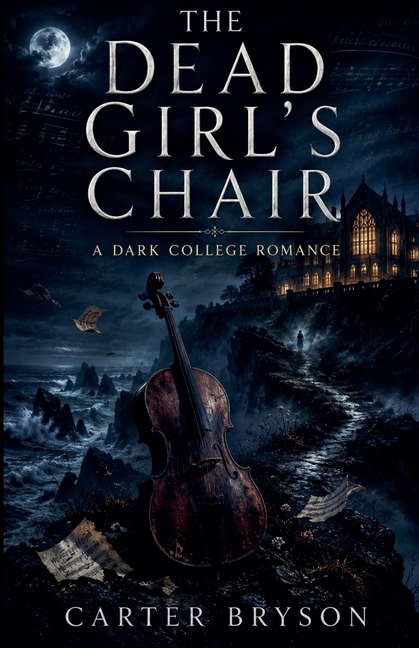 The Dead Girl's Chair: A Dark College Romance