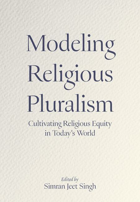 Modeling Religious Pluralism: Cultivating Religious Equity in Today's World
