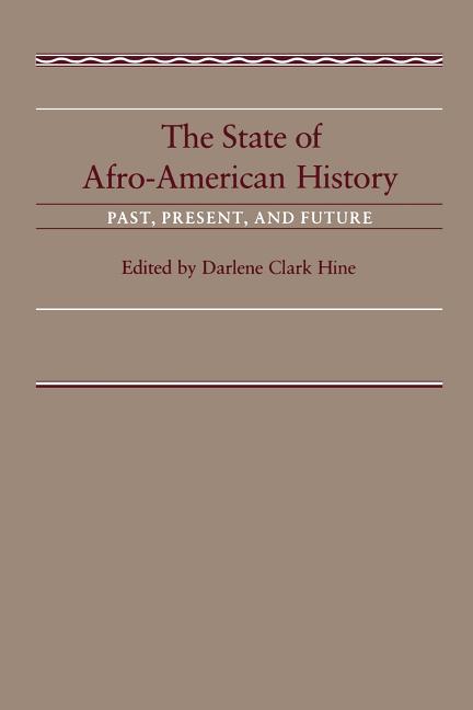 The State of Afro-American History: Past, Present, Future