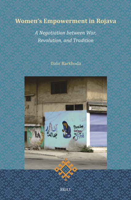 Women's Empowerment in Rojava: A Negotiation Between War, Revolution, and Tradition
