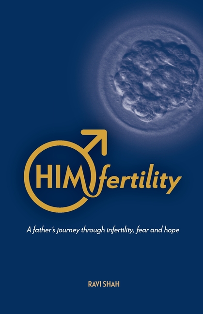 Himfertility: A Father's Journey Through Infertility, Fear, and Hope