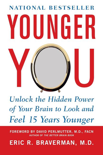 Younger You: Unlock the Hidden Power of Your Brain to Look and Feel 15 Years Younger