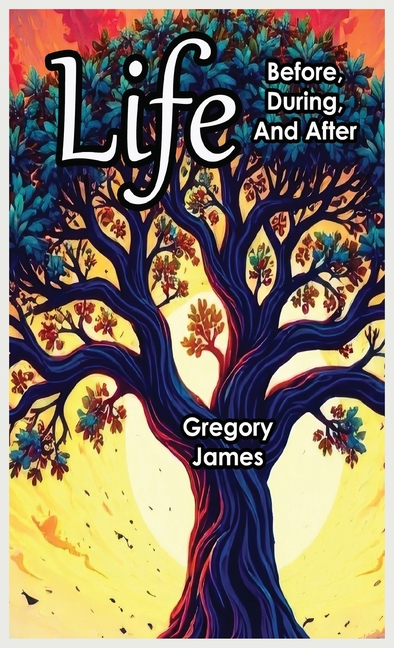Life Before, During, and After