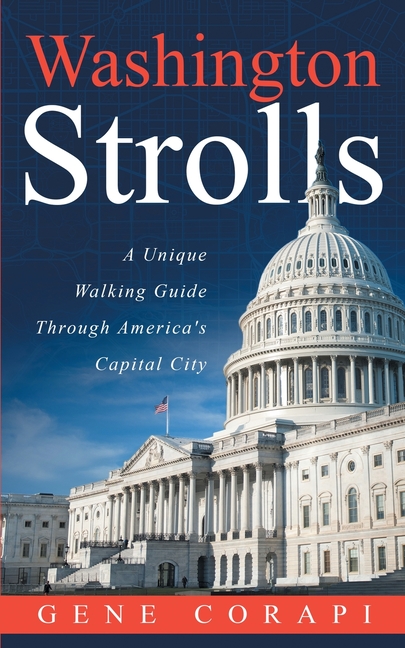 Washington Strolls: A Uniquе Walking Guide Through America's Capital City