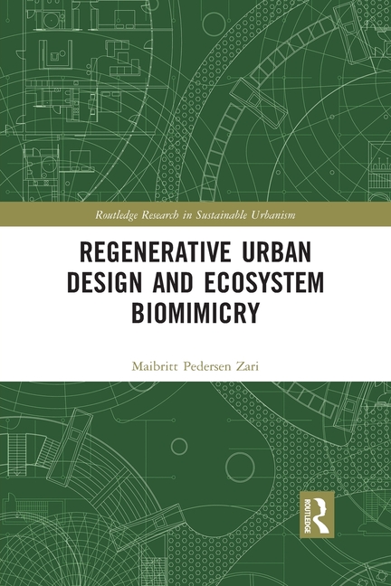 Regenerative Urban Design and Ecosystem Biomimicry
