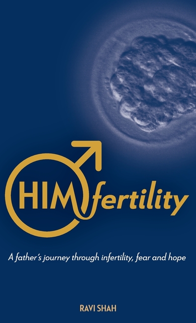 Himfertility: A Father's Journey Through Infertility, Fear, and Hope