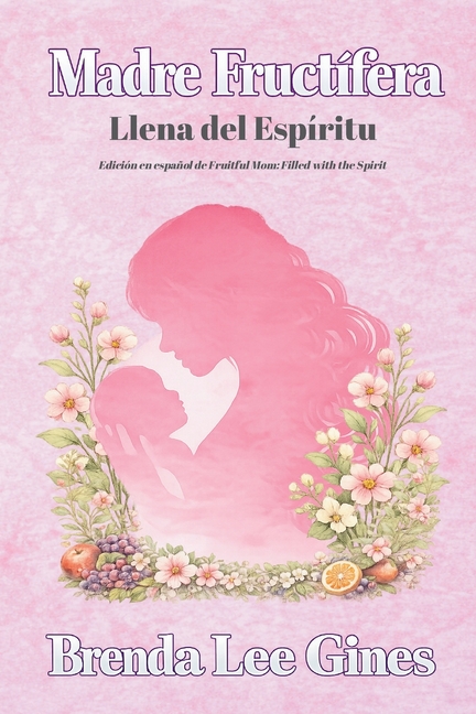 Madre Fructífera: Llena del Espíritu