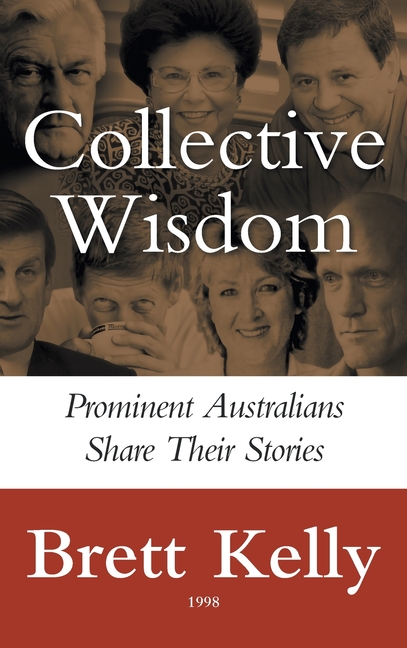 Collective Wisdom: Prominent Australians Share Their Stories