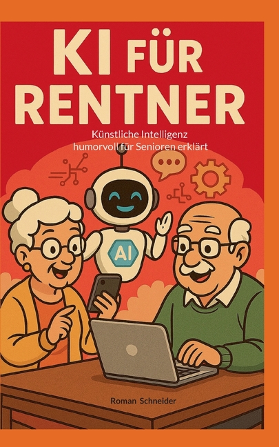 KI für Rentner: Künstliche Intelligenz humorvoll für Senioren erklärt