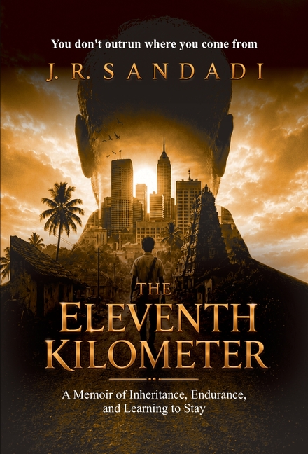 The Eleventh Kilometer: A Memoir of Inheritance, Endurance, and Learning to Stay