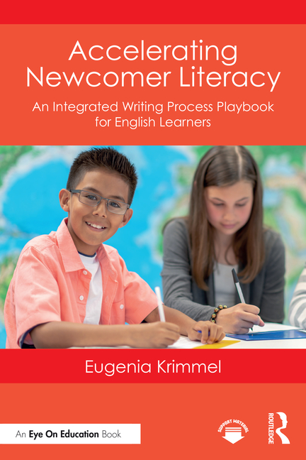 Accelerating Newcomer Literacy: An Integrated Writing Process Playbook for English Learners