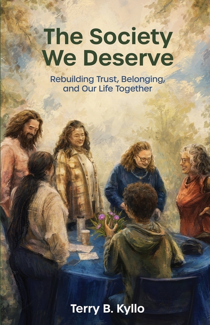 The Society We Deserve: Rebuilding Trust, Belonging, and Our Life Together