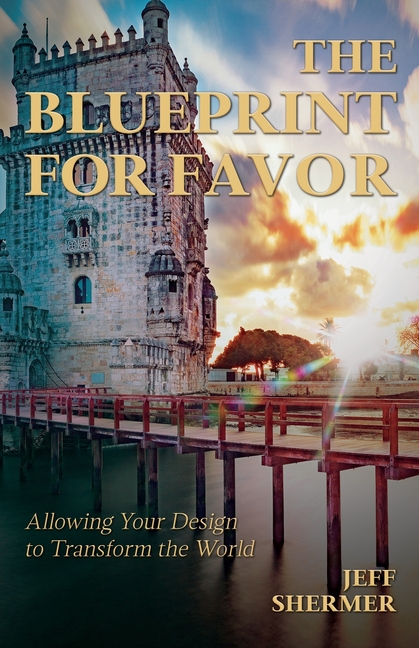 The Blueprint for Favor: Allowing Your Design to Transform the World
