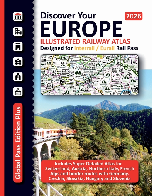 European Railway Atlas - Designed for Interrail/Eurail Rail Pass 2026: Includes detailed Atlas for Switzerland, Austria, Northern Italy and French Alp