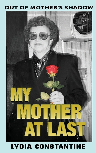 My Mother at Last: A Final Memoir
