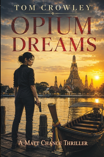 Opium Dreams: A Matt Chance Thriller