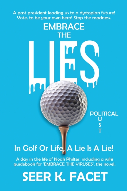 Embrace the Lie(s): In Golf Or Life, A Lie Is A Lie!