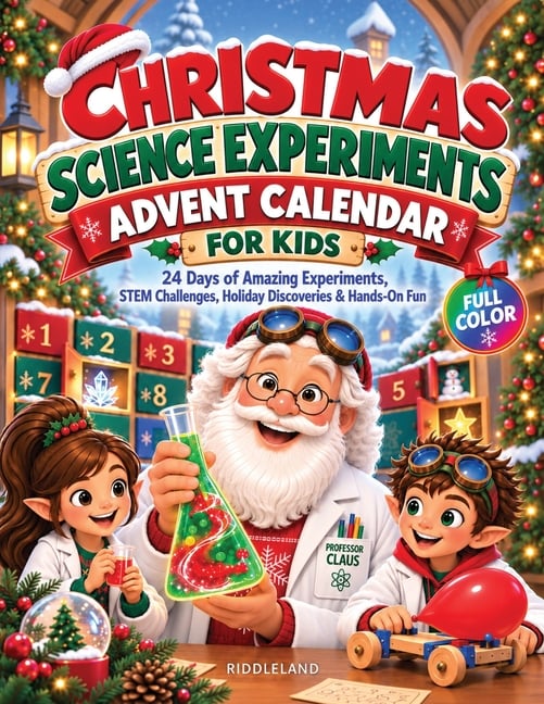 Christmas Science Experiments Advent Calendar For Kids: 24 Days of Amazing Experiments, STEM Challenges, Holiday Discoveries & Hands-On Fun ( Stocking