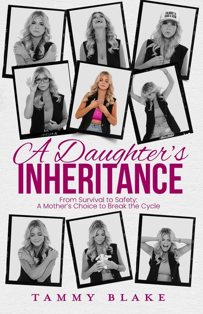 A Daughter's Inheritance: From Survival to Safety: A Mother's Choice to Break the Cycle