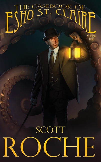The Casebook of Esho St. Claire Vol. 1: A gaslamp fantasy/supernatural mystery