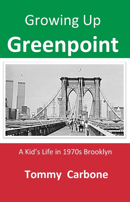 Growing up Greenpoint - A Kid's Life in 1970s Brooklyn